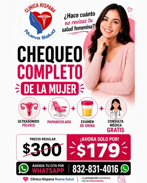 Flyer de la promoción Chequeo Completo de la Mujer por $179 con consulta gratis en Clínica Hispana Nueva Salud, Houston