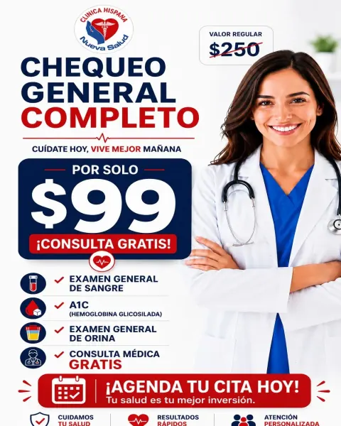 Flyer de la promoción Chequeo General Completo por $99 con consulta gratis en Clínica Hispana Nueva Salud, Houston